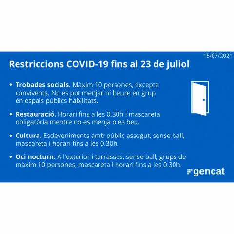 Restriccions COVID-19 fins al 23 de juliol de 2021. Restriccions COVID-19 fins al 23 de juliol de 2021.